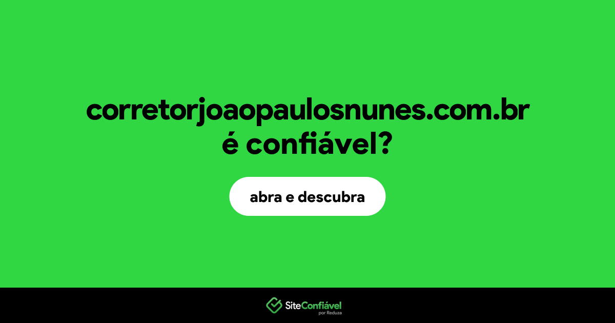 O site corretorjoaopaulosnunes.com.br é confiável?