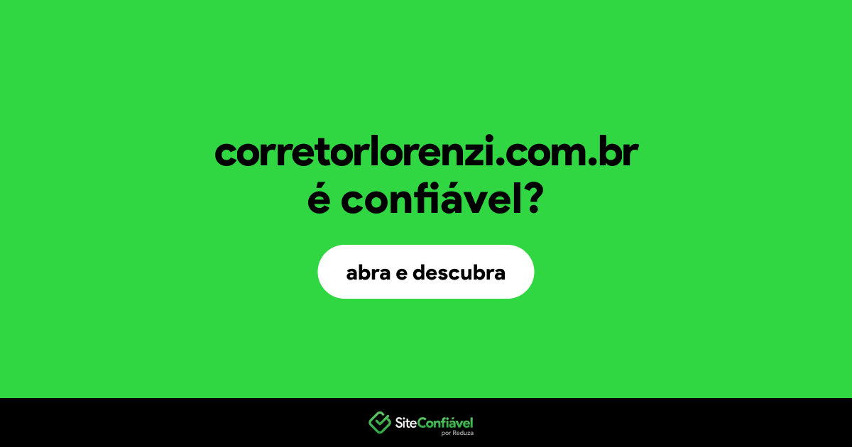 O site corretorlorenzi.com.br é confiável?