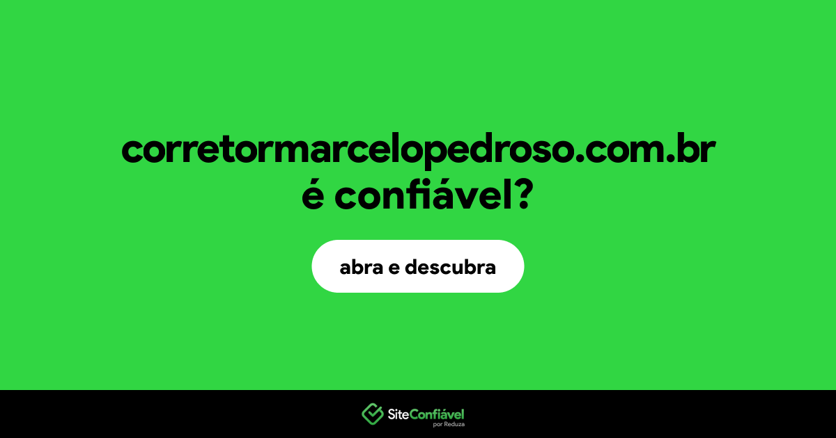 O site corretormarcelopedroso.com.br é confiável?