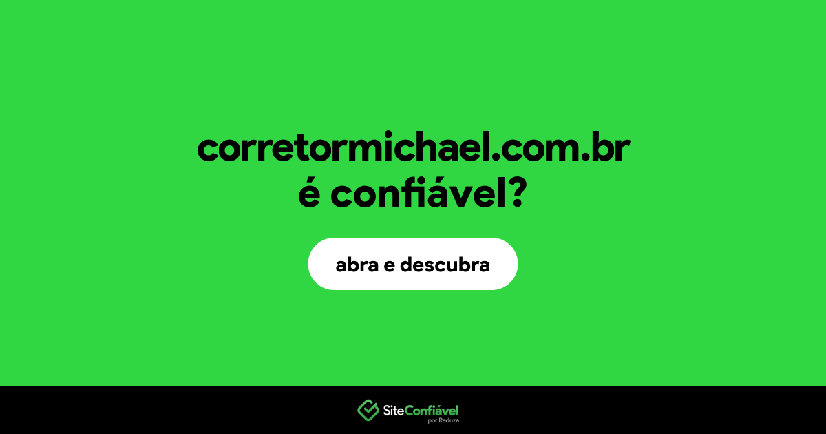 O site corretormichael.com.br é confiável?