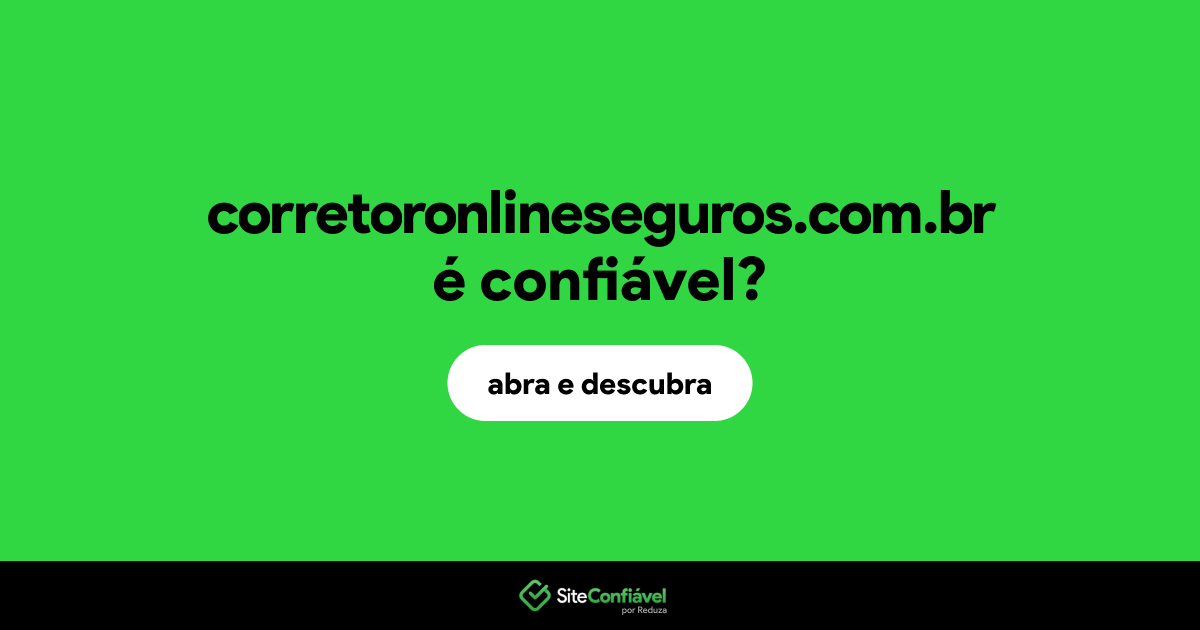 O site corretoronlineseguros.com.br é confiável?