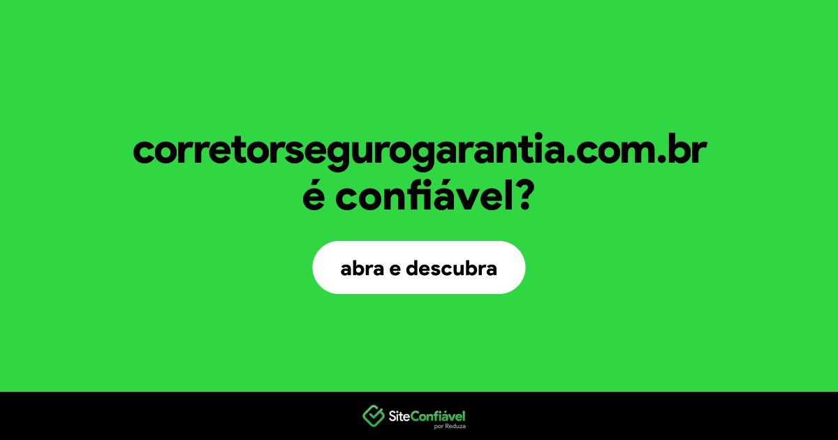 O site corretorsegurogarantia.com.br é confiável?