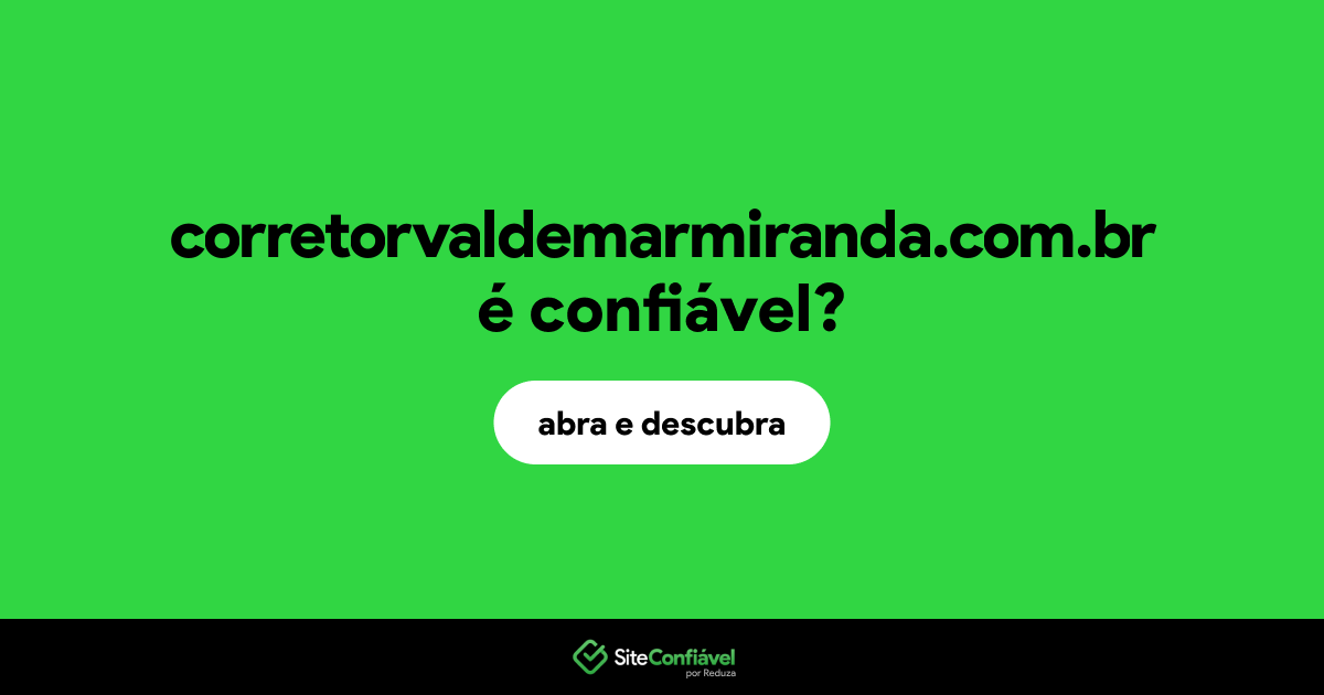 O site corretorvaldemarmiranda.com.br é confiável?