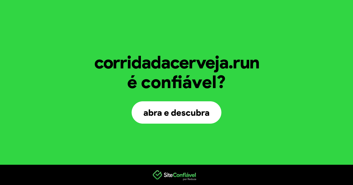 O site corridadacerveja.run é confiável?