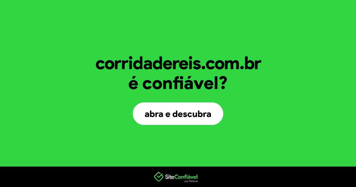 O site corridadereis.com.br é confiável?