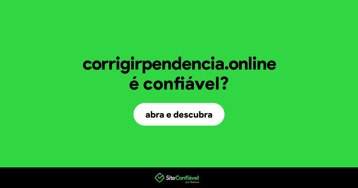O site corrigirpendencia.online é confiável?