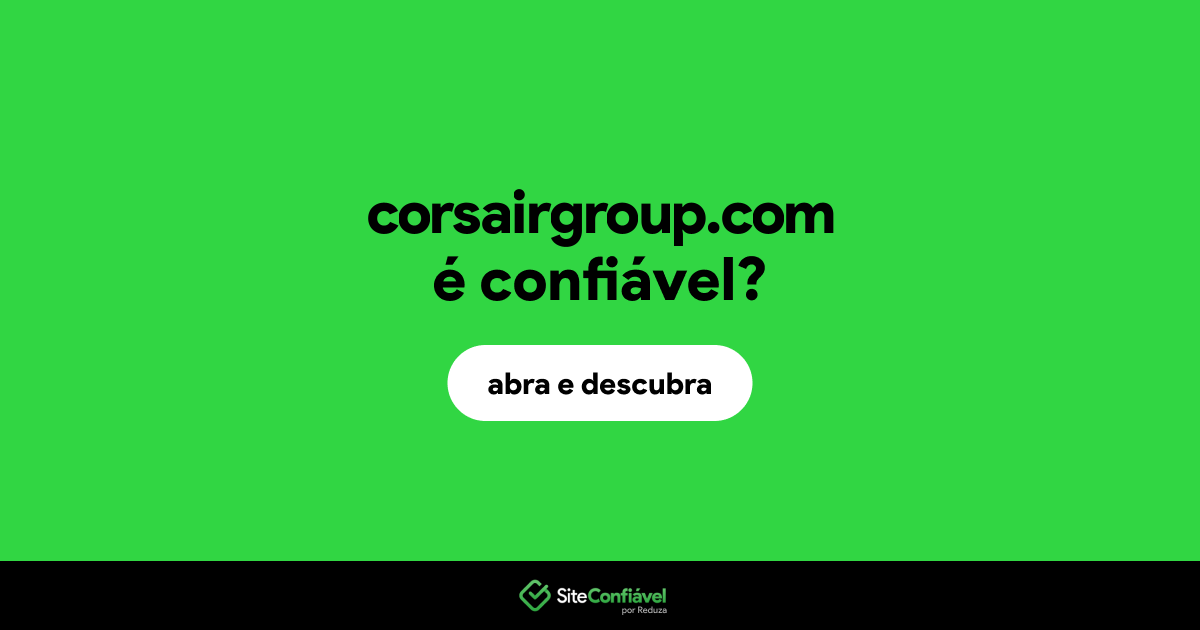 O site corsairgroup.com é confiável?