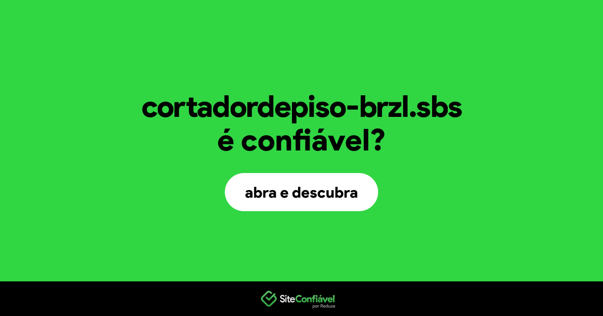 O site cortadordepiso-brzl.sbs é confiável?