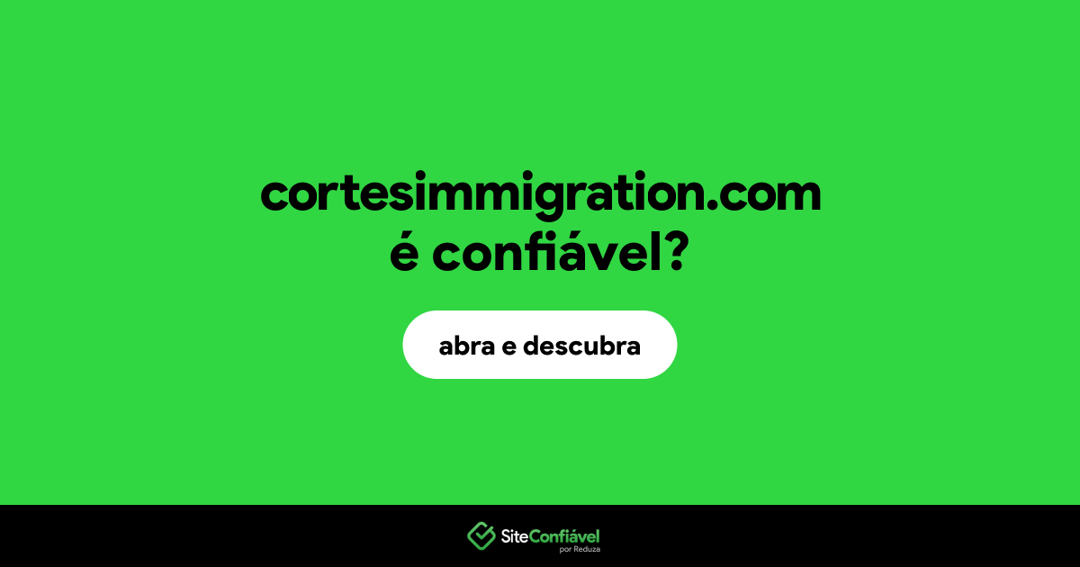 O site cortesimmigration.com é confiável?