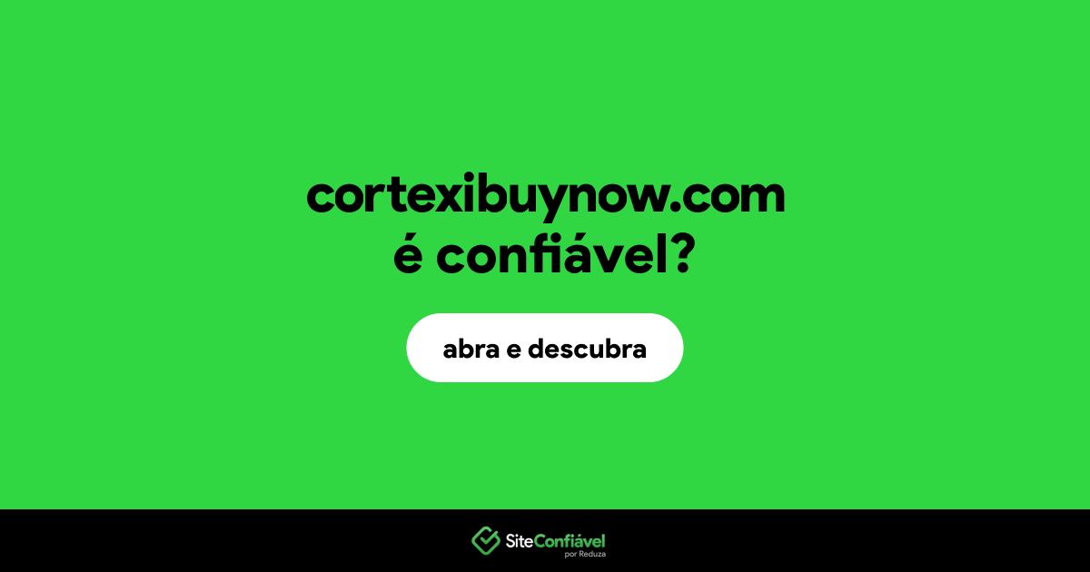 O site cortexibuynow.com é confiável?