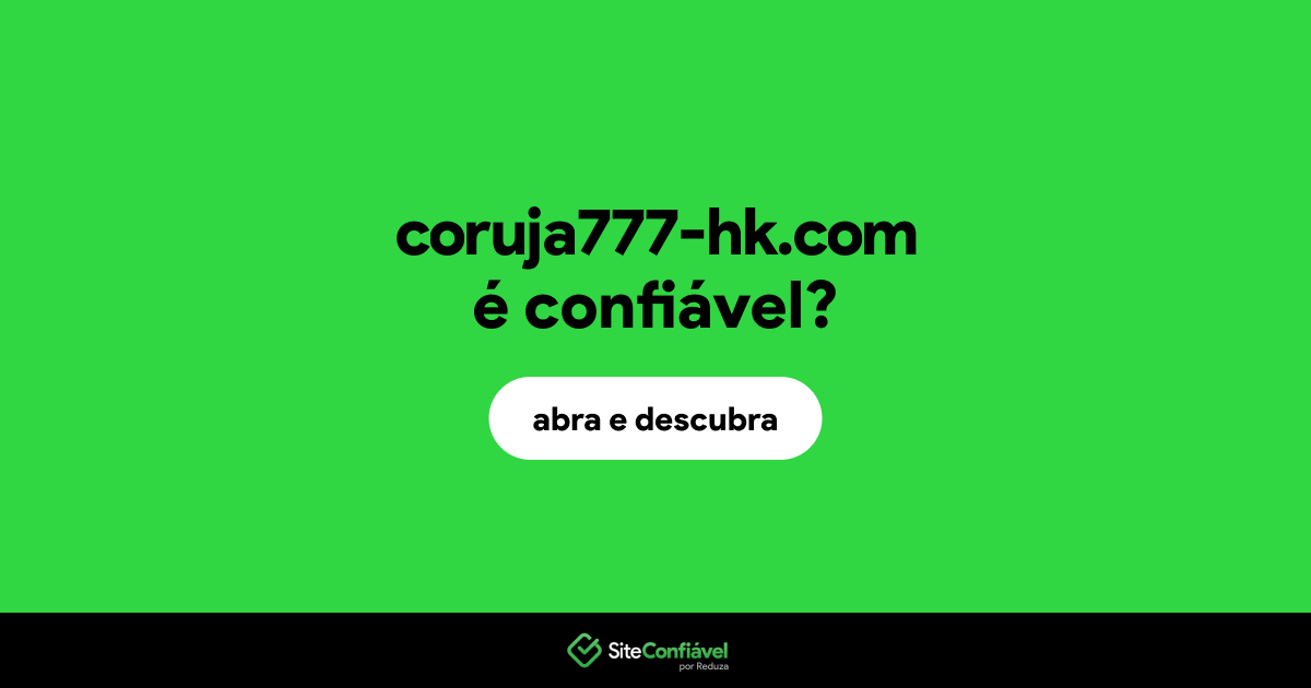 O site coruja777-hk.com é confiável?