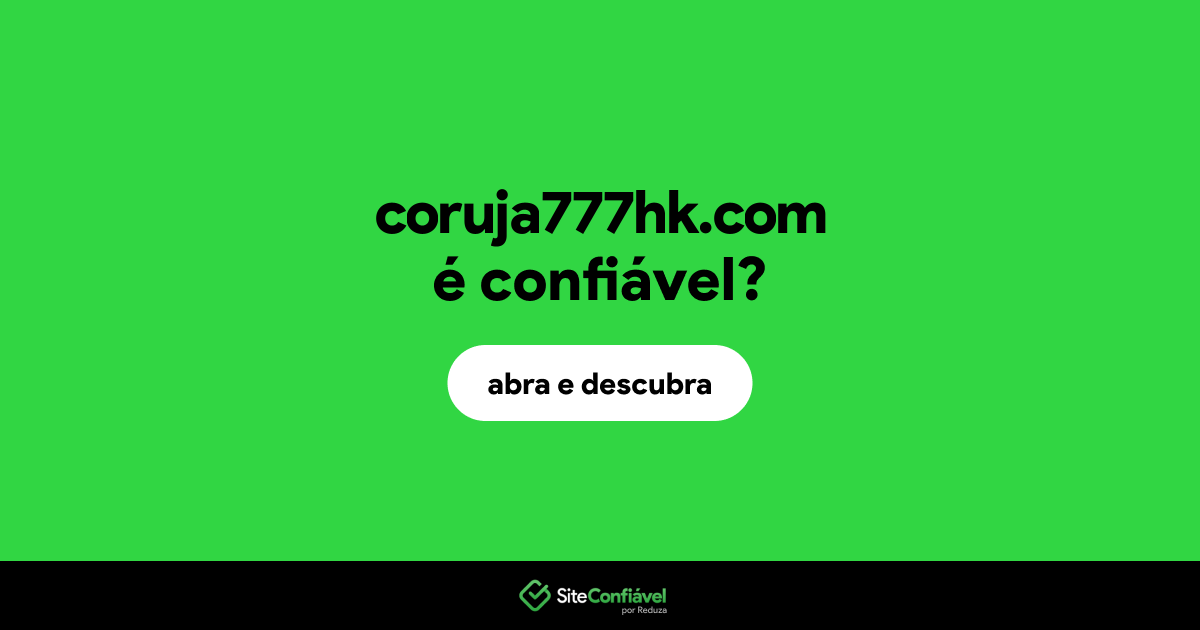 O site coruja777hk.com é confiável?