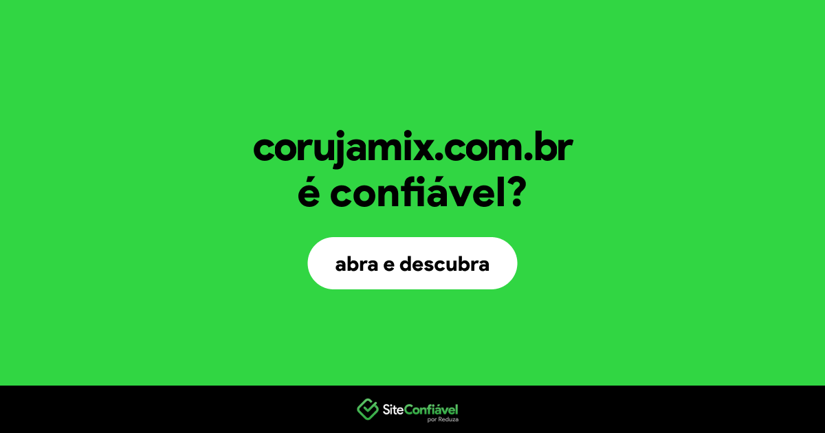 O site corujamix.com.br é confiável?