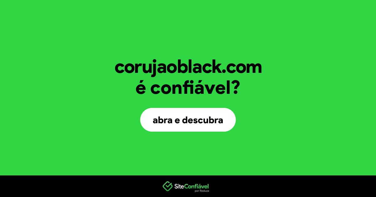 O site corujaoblack.com é confiável?