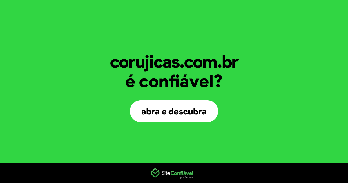 O site corujicas.com.br é confiável?