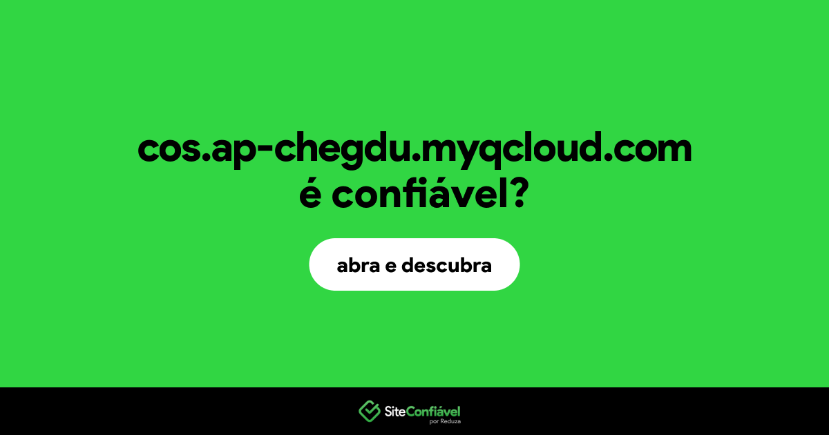 O site cos.ap-chegdu.myqcloud.com é confiável?