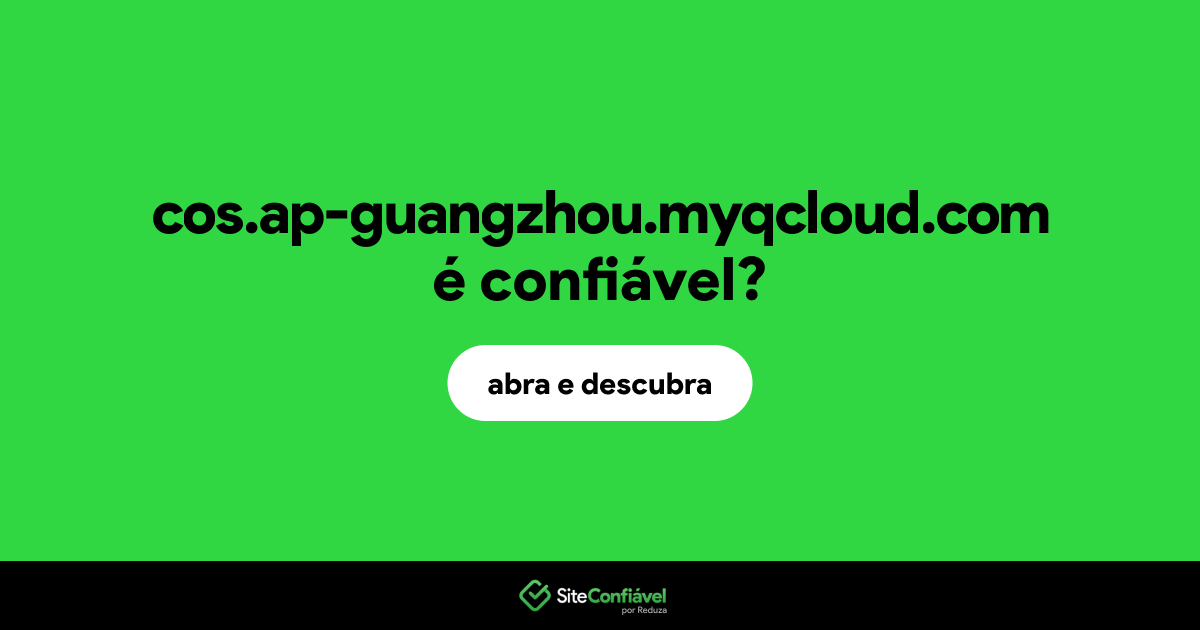 O site cos.ap-guangzhou.myqcloud.com é confiável?