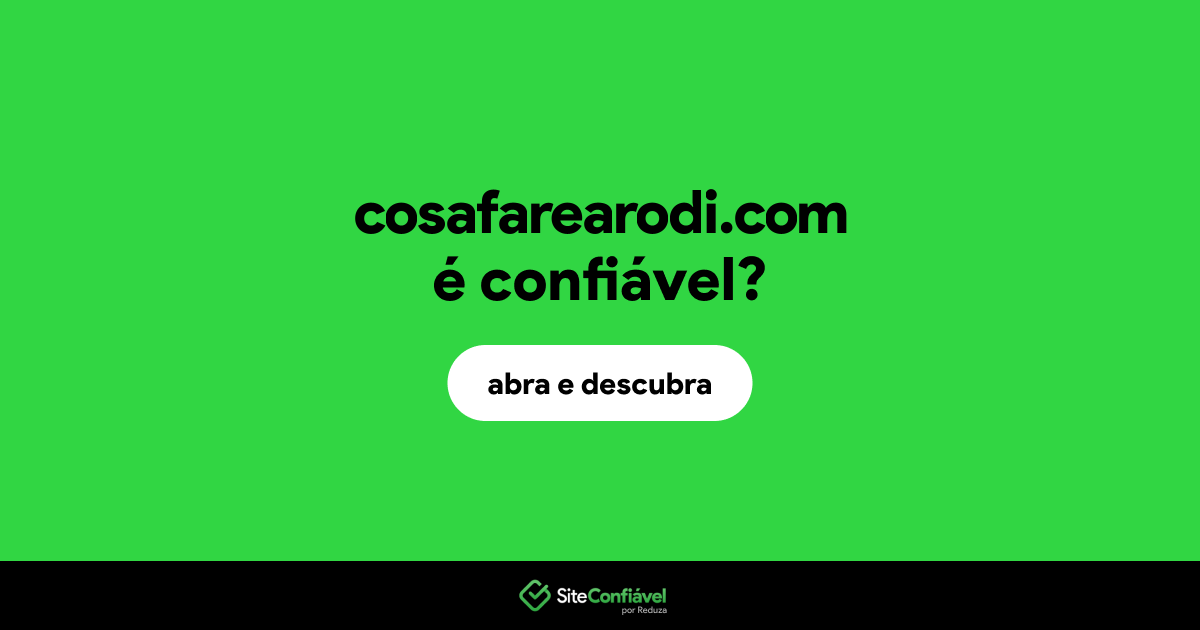 O site cosafarearodi.com é confiável?