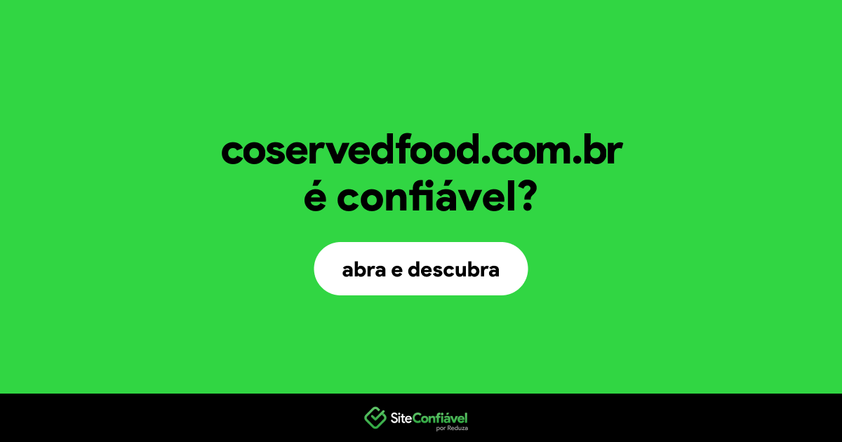 O site coservedfood.com.br é confiável?