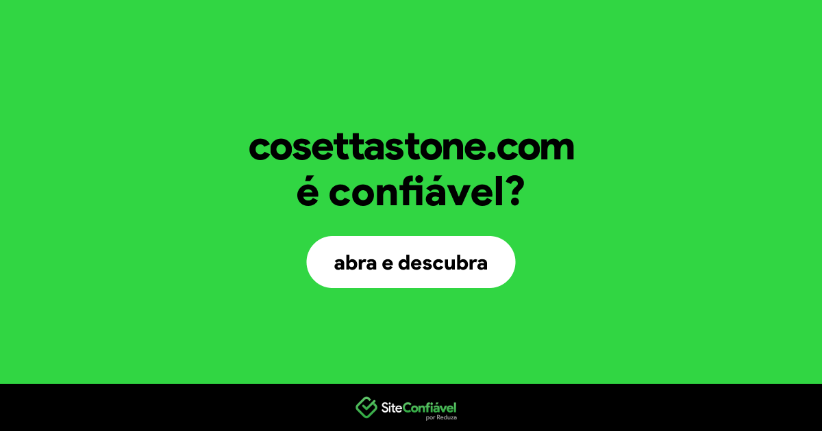 O site cosettastone.com é confiável?