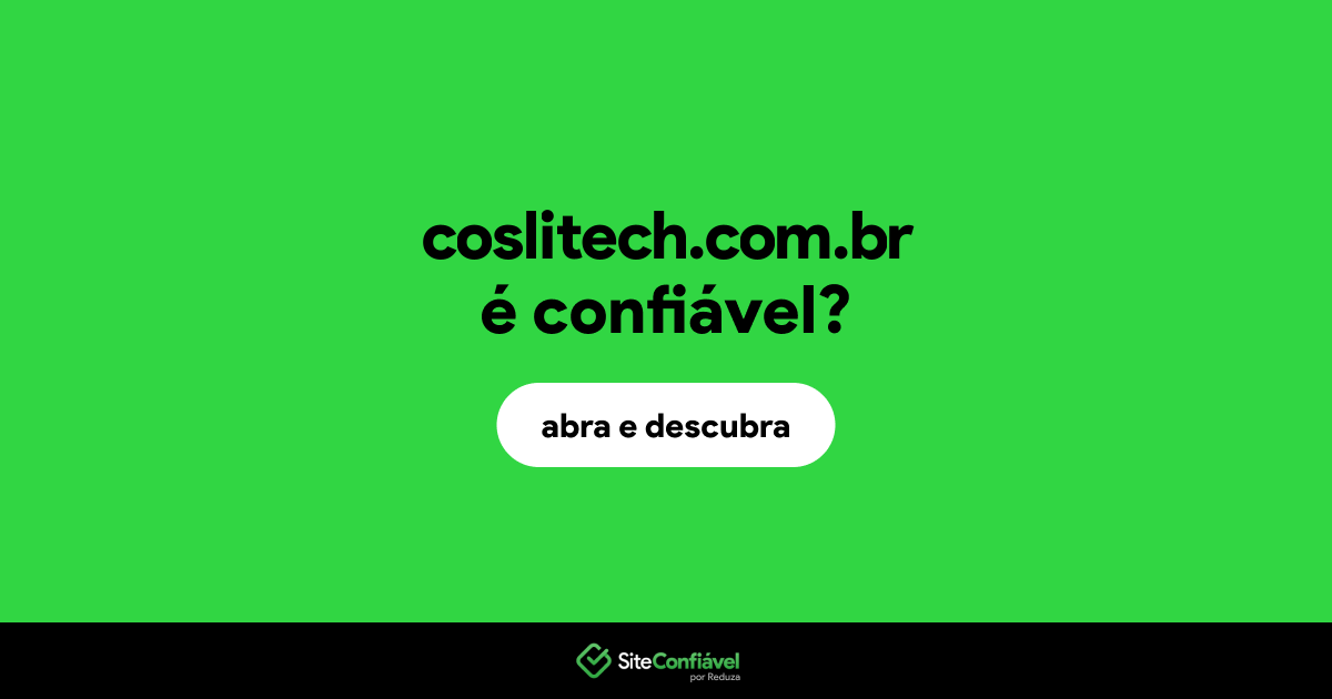 O site coslitech.com.br é confiável?