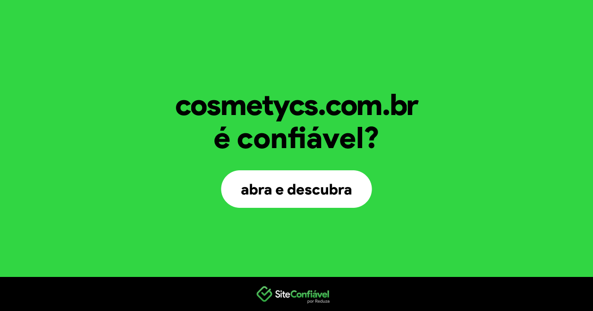 O site cosmetycs.com.br é confiável?