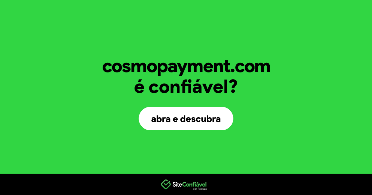 O site cosmopayment.com é confiável?