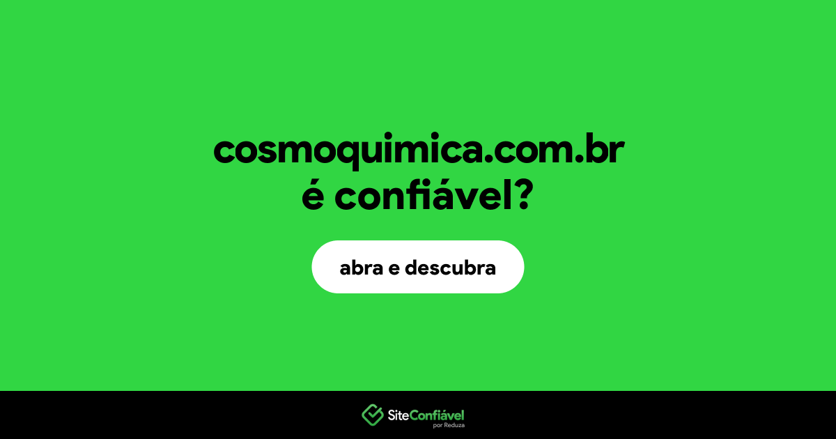 O site cosmoquimica.com.br é confiável?