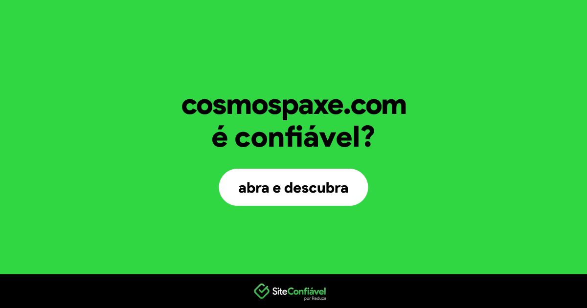 O site cosmospaxe.com é confiável?