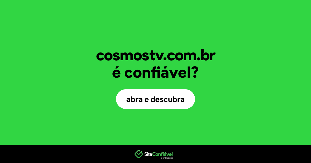 O site cosmostv.com.br é confiável?