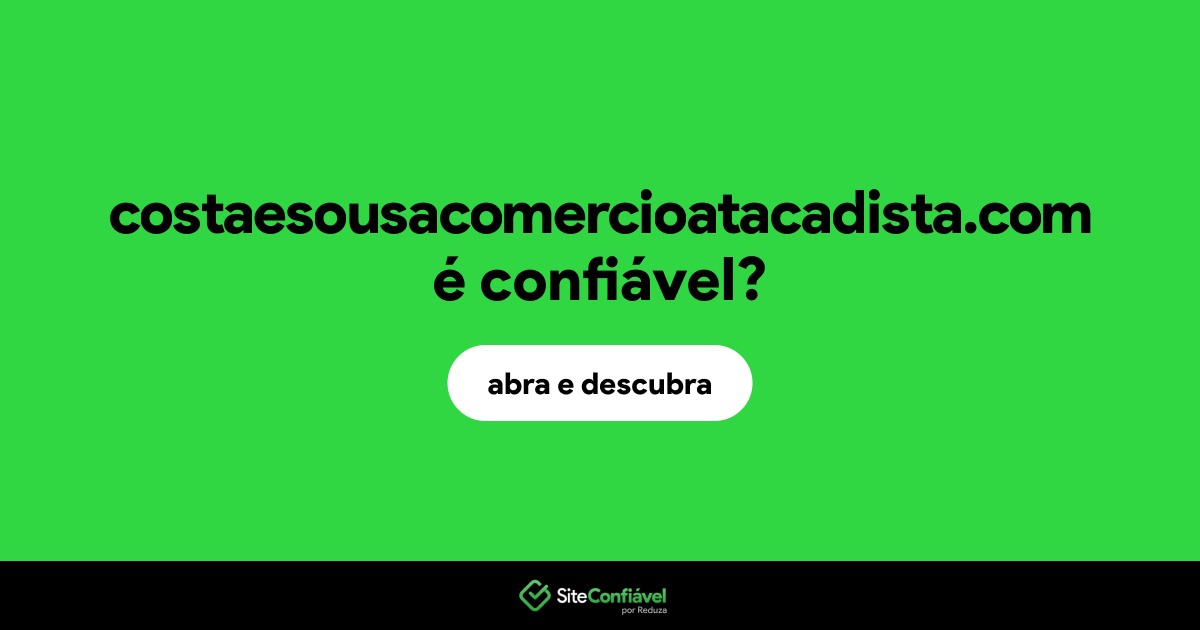 O site costaesousacomercioatacadista.com é confiável?