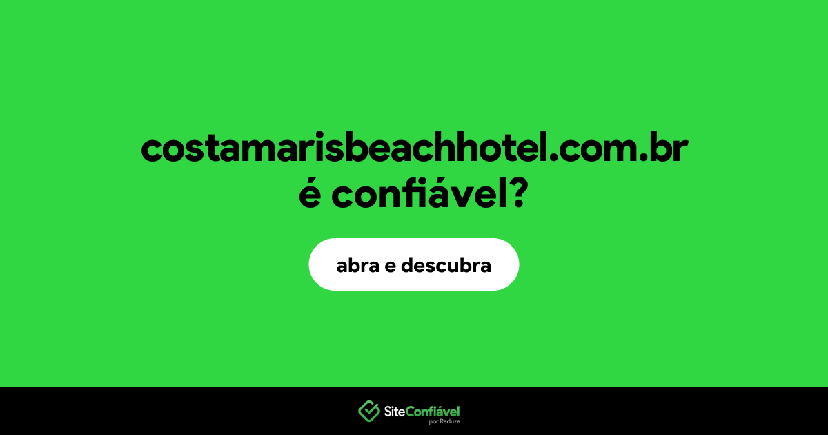 O site costamarisbeachhotel.com.br é confiável?