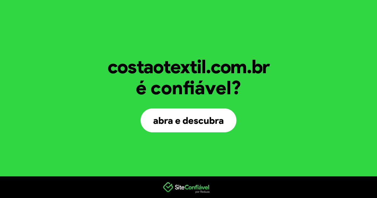 O site costaotextil.com.br é confiável?