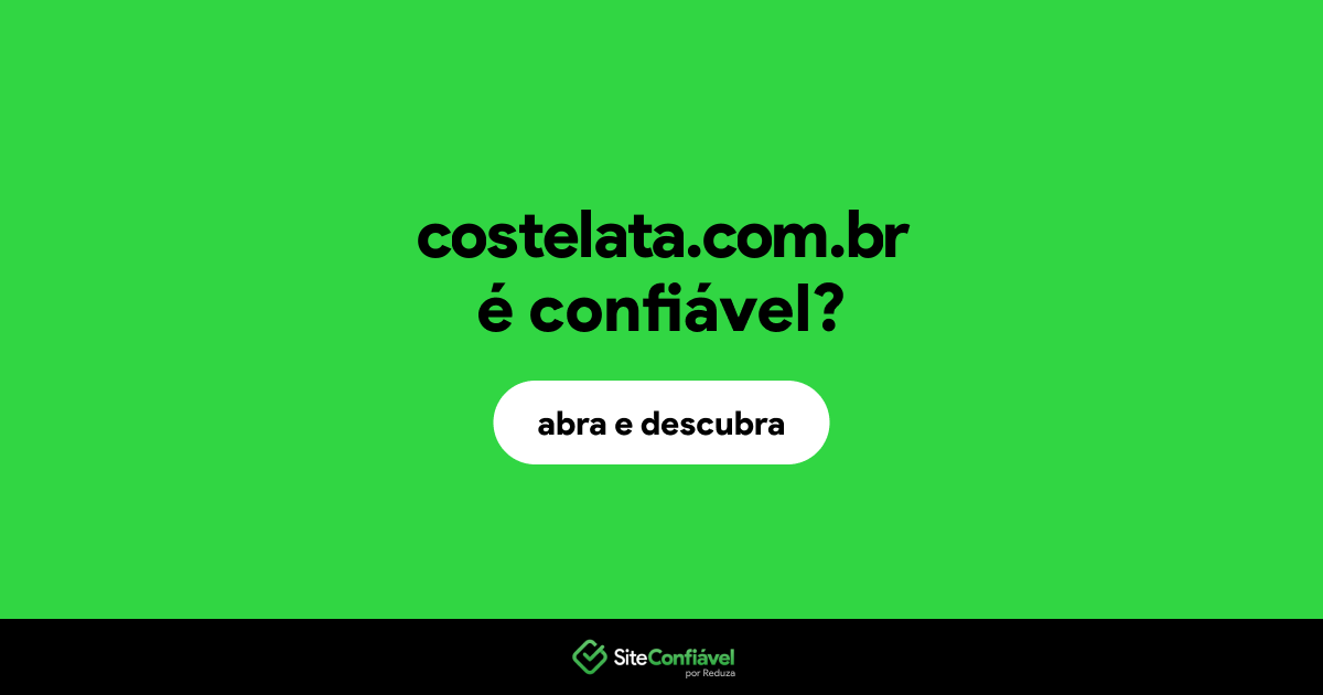 O site costelata.com.br é confiável?