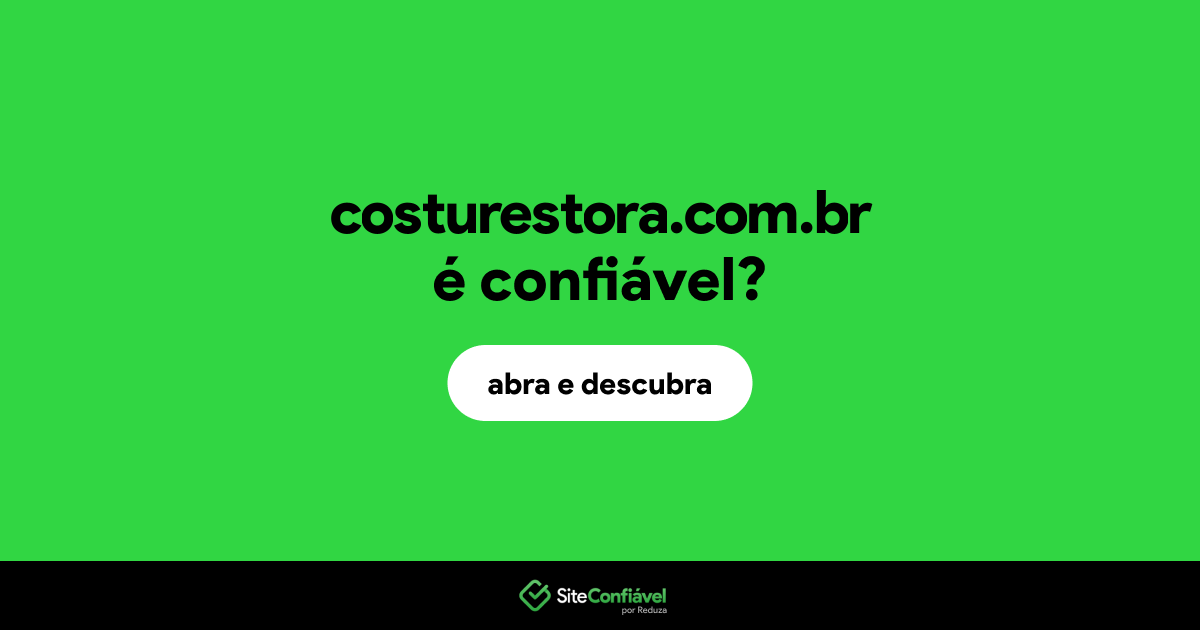 O site costurestora.com.br é confiável?