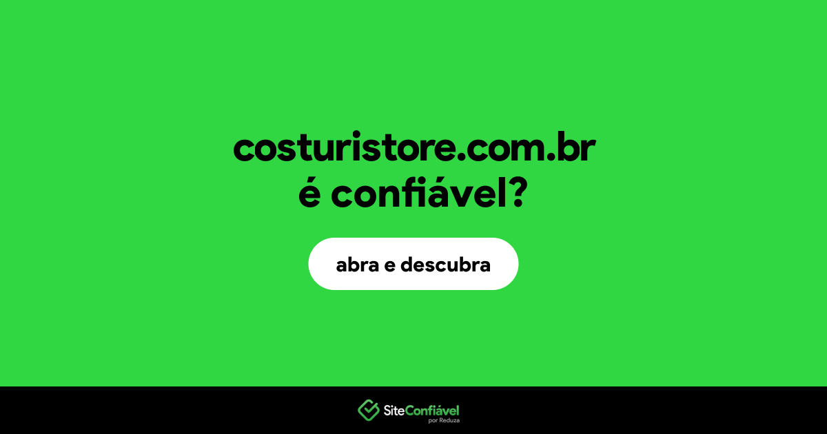 O site costuristore.com.br é confiável?