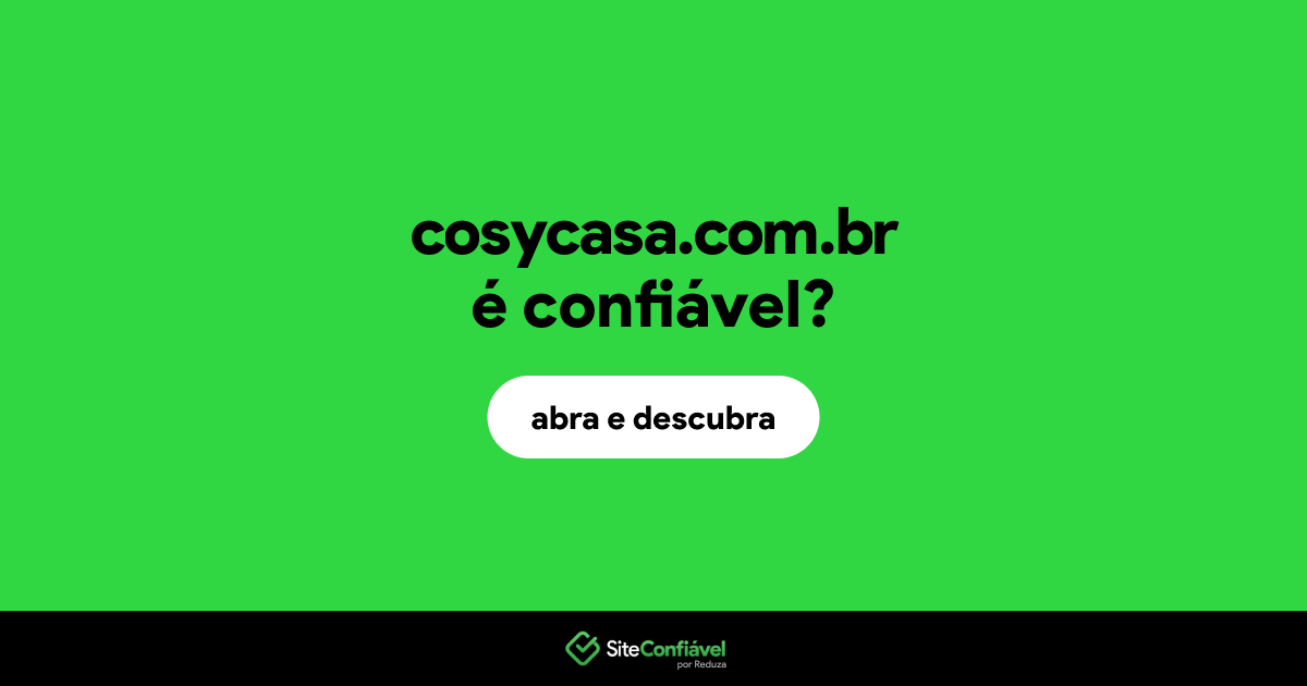 O site cosycasa.com.br é confiável?