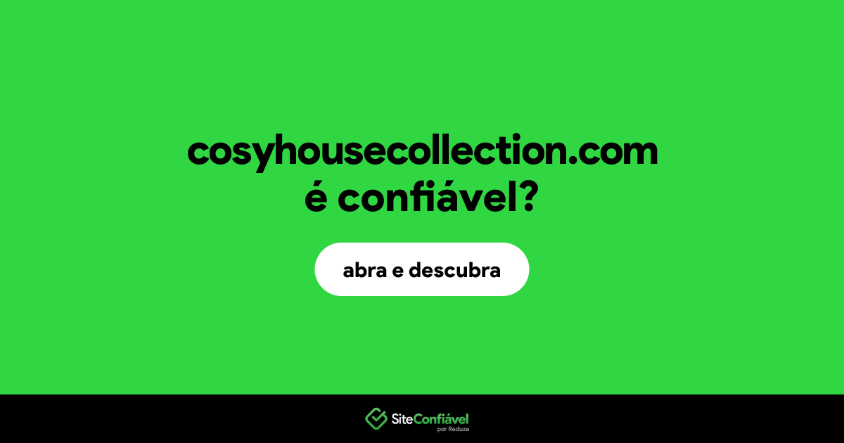 O site cosyhousecollection.com é confiável?