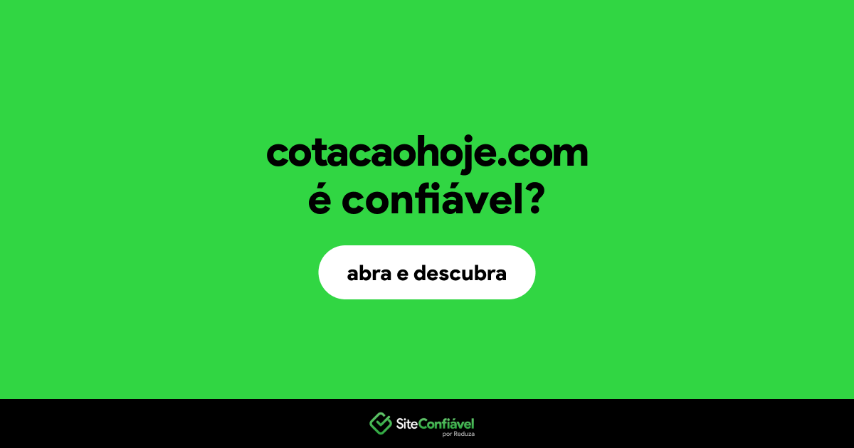 O site cotacaohoje.com é confiável?