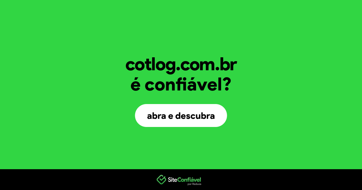 O site cotlog.com.br é confiável?