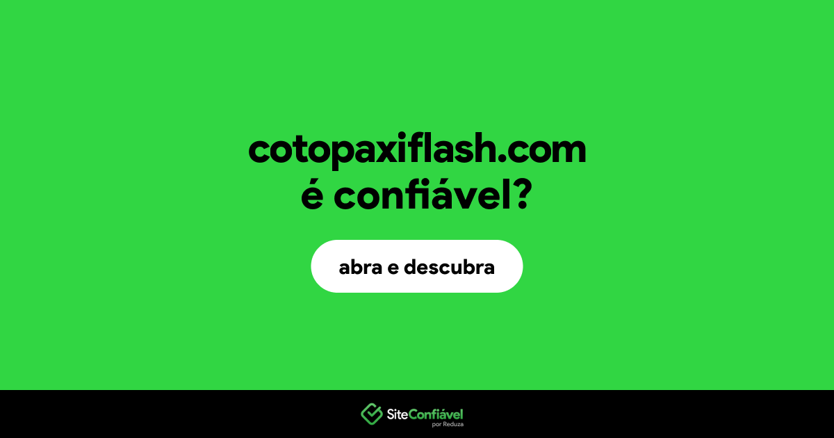 O site cotopaxiflash.com é confiável?