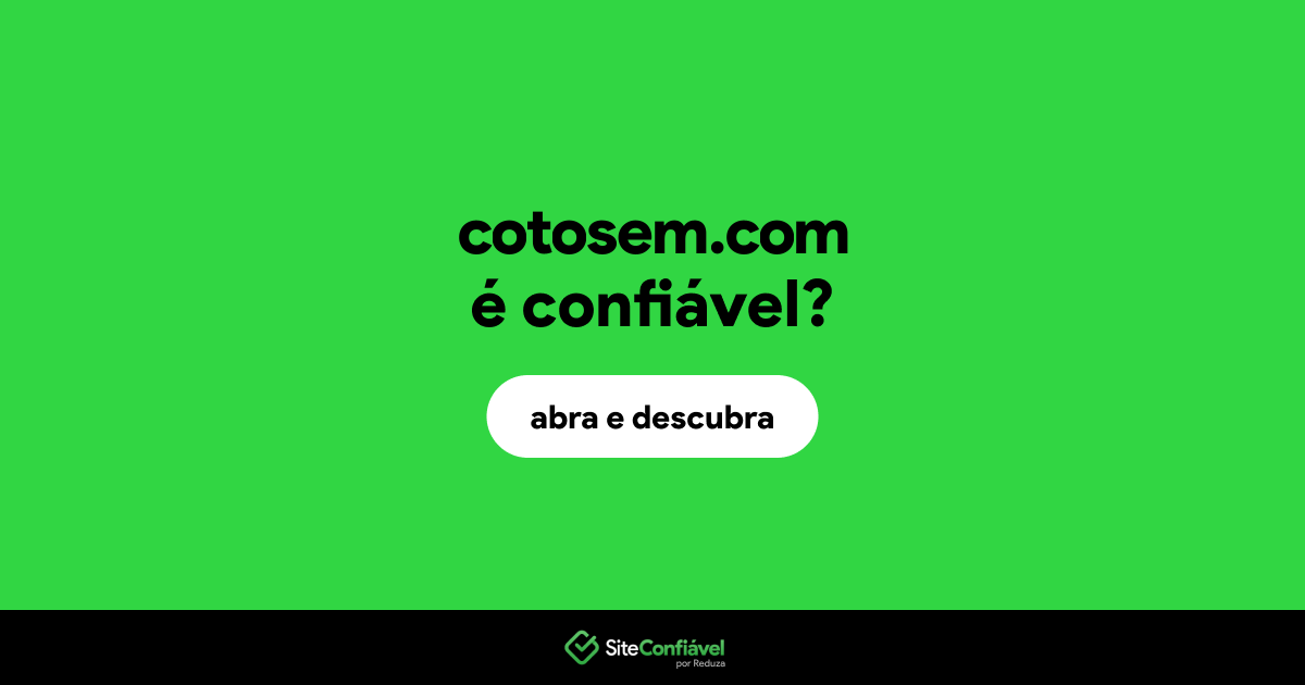 O site cotosem.com é confiável?