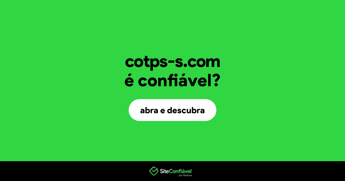 O site cotps-s.com é confiável?