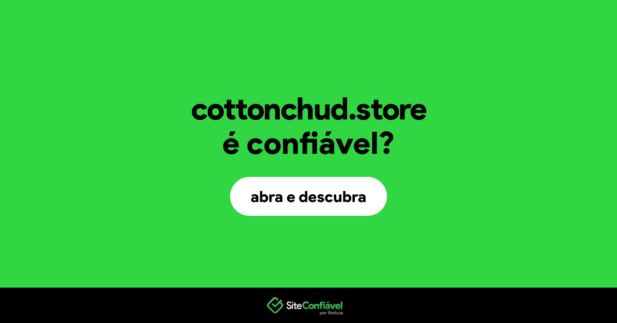 O site cottonchud.store é confiável?
