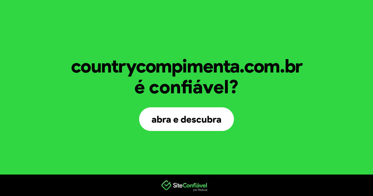 O site countrycompimenta.com.br é confiável?