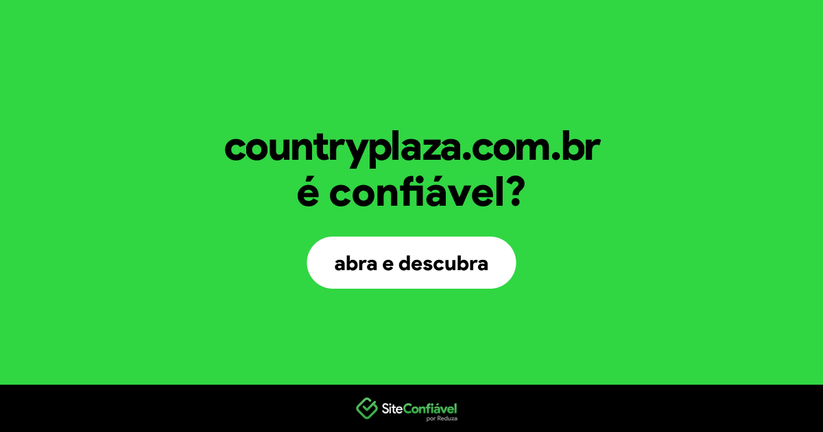 O site countryplaza.com.br é confiável?