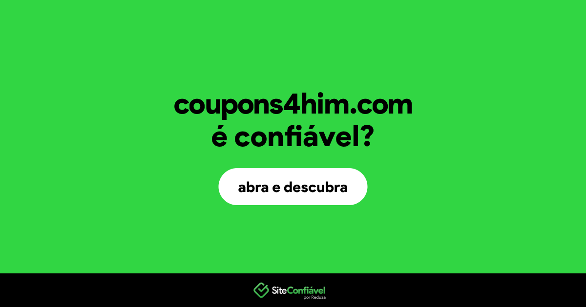O site coupons4him.com é confiável?