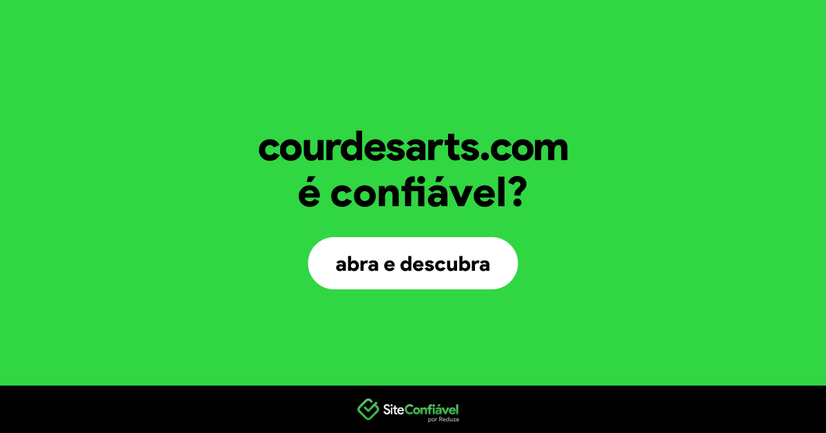 O site courdesarts.com é confiável?