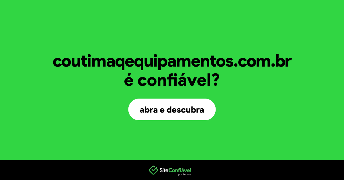 O site coutimaqequipamentos.com.br é confiável?