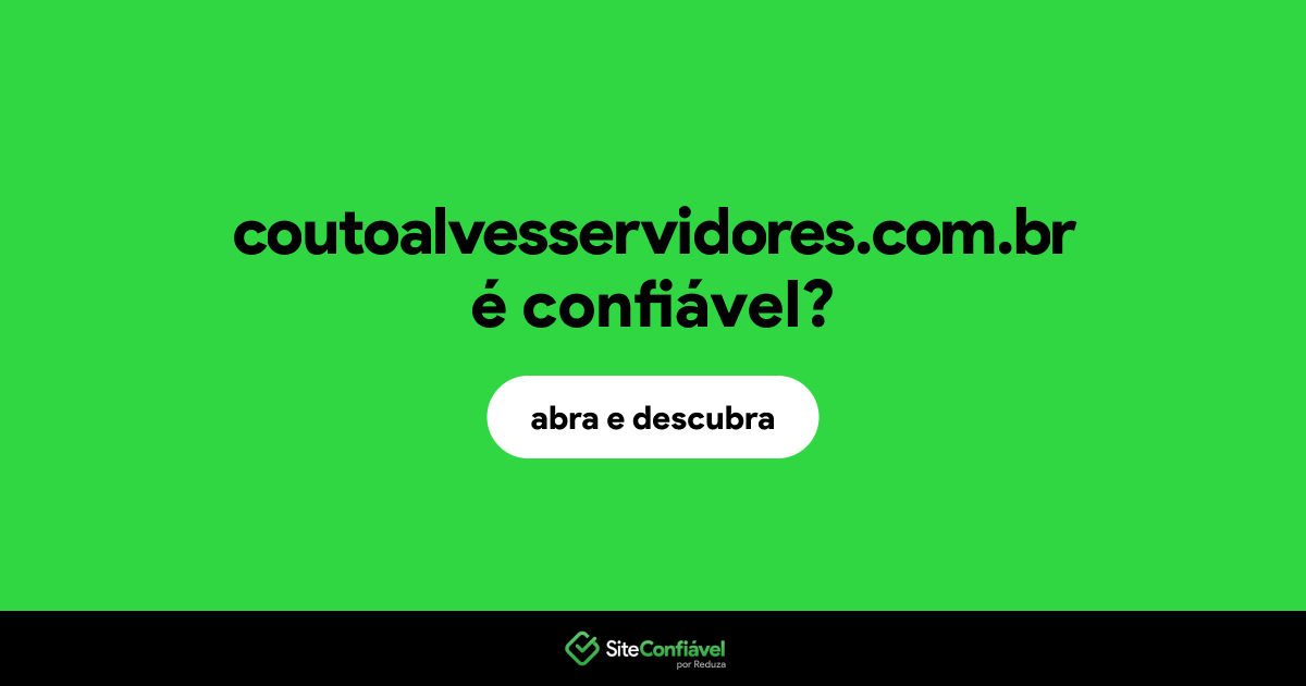 O site coutoalvesservidores.com.br é confiável?